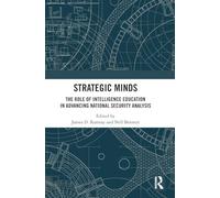 Strategic Minds: The Role of Intelligence Education in Advancing National Security Analysis