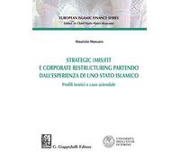 Strategic (MIS)FIT e Corporate restructuring partendo dall'esperienza in uno Stato islamico. Profili teorici e caso aziendale