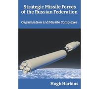 Strategic Missile Forces of the Russian Federation: Organisation and Missile complexes