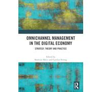Strategic Omnichannel Management: Strategy, Theory and Practice