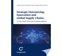 Strategic outsourcing, innovation and global supply chains. A case study f...
