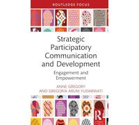 Strategic Participatory Communication and Development: Engagement and Empowerment