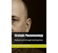 Strategic Phenomenology: Reading Svechin through Lived Experience