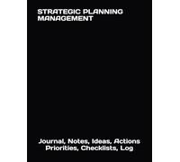 STRATEGIC PLANNING MANAGEMENT: Journal, Notes, Ideas, Actions, Priorities, Checklists, Log | Tool for Daily Goal Setting Tracker Planner | Time ... Journal Office Book Gifts for Meetings
