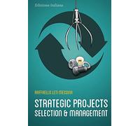 Strategic Projects Selection and Management B/W: Selezione e Gestione dei Progetti Strategici - Grey tones (No Colors)