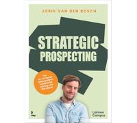 Strategic Prospecting: The no-nonsense sales guide to consistently winning new B2B clients