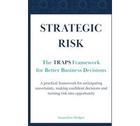 Strategic Risk: The TRAPS Framework for Better Business Decisions