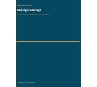 Strategic Sabotage: U.S. Special Operations Against Adversary Systems: 1