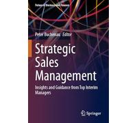 Strategic Sales Management: Insights and Guidance from Top Interim Managers