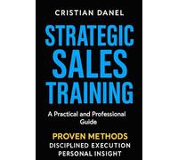 Strategic Sales Training: A Practical and Professional Guide