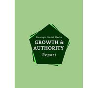 Strategic Social Media Growth & Authority Report