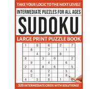 Strategic Sudoku: 320 Intermediate Puzzles: A Large Print Collection of Intermediate Sudoku Grids for Focused Solvers and Logic Mastery