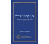 Strategic target planning: bridging the gap between theory and practice