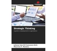 Strategic Thinking: A guide to its development in organizations
