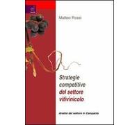 Strategie competitive del settore vitilvinicolo. Analisi del settore Campania