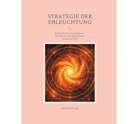 Strategie der Erleuchtung: Höhere Bewusstseinszustände aus der Sicht der Neurolinguistischen Programmierung