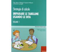Strategie di calcolo. Imparare le tabelline usando le dita (Vol. 1)