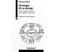 Strategie di co-design. Teorie, metodi e strumenti per progettare con gli utenti