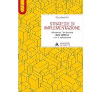 Strategie di implementazione. Affrontare l'incertezza delle politiche con la valutazione
