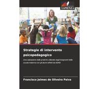 Strategie di intervento psicopedagogico: Una valutazione delle pratiche utilizzate dagli insegnanti della scuola materna con gli alunni affetti da ADHD