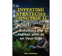 Strategie di investimento utilizzando l'intelligenza artificiale gratuita...