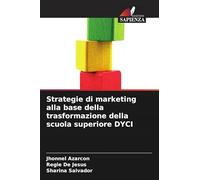 Strategie di marketing alla base della trasformazione della scuola superiore DYCI