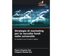 Strategie di marketing per la raccolta fondi nelle università: Un esempio di casi di studio in Nigeria