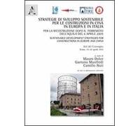 Strategie di sviluppo sostenibile per le costruzioni in Cina, in Europa e in Italia per la ricostruzione dopo il terremoto... Atti. Ediz. multilingue. Con CD-ROM