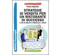 Strategie di vendita per un ristorante di successo. L'arte di attrarre e fidelizzare i clienti