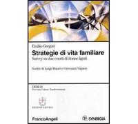 Strategie di vita familiare. Survey su due coorti di donne liguri