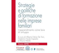 Strategie e politiche di formazione nelle imprese familiari. L'apprendimento come leva di sviluppo