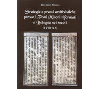 Strategie e prassi archivistiche presso i frati Minori Riformati a Bologna