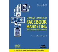 Strategie e tattiche di Facebook marketing per aziende e professionisti. D...