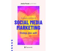 Strategie e tattiche di Social Media Marketing. Strategy, plan, a