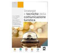 STRATEGIE E TECNICHE DELLA COMUNICAZIONE TURISTICA - (9788891434609) + Materiali didattici - Rebillo