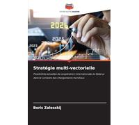Stratégie multi-vectorielle: Possibilités actuelles de coopération internationale du Belarus dans le contexte des changements mondiaux