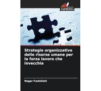 Strategie organizzative delle risorse umane per la forza lavoro che invecchia