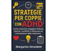 Strategie per coppie con ADHD: Come costruire maggiore fiducia, ridurre i conflitti e rafforzare la connessione nella relazione