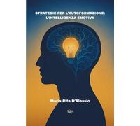 STRATEGIE PER L’AUTOFORMAZIONE: L’INTELLIGENZA EMOTIVA