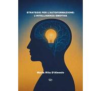 Strategie per l'autoformazione: l'intelligenza emotiva