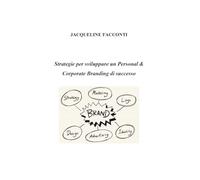 Strategie per sviluppare un personal e corporate branding di successo