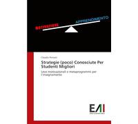 Strategie (poco) Conosciute Per Studenti Migliori: Leve motivazionali e metaprogrammi per l¿insegnamento