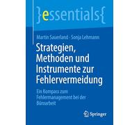 Strategien, Methoden und Instrumente zur Fehlervermeidung: Ein Kompass zum Fehlermanagement bei der Büroarbeit