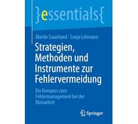 Strategien, Methoden und Instrumente zur Fehlervermeidung: Ein Kompass zum Fehlermanagement bei der Büroarbeit