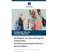 Strategien zur Ausweitung der islamischen Rechtswissenschaft (Fiqh) an Universitäten: Brückenschlag zwischen Tradition und Technologie: AI-gesteuerte Ansätze