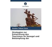 Strategien zur Entwicklung des Tourismus im Senegal und Bekämpfung der