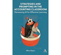 Strategies and Prompting in the Accounting Classroom: Harnessing AI for Effective Learning