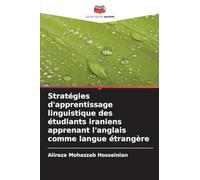 Stratégies d'apprentissage linguistique des étudiants iraniens apprenant l'anglais comme langue étrangère