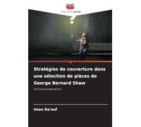 Stratégies de couverture dans une sélection de pièces de George Bernard Shaw: Une étude pragmatique