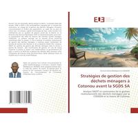 Stratégies de gestion des déchets ménagers à Cotonou avant la SGDS SA: Analyse SWOT et contraintes de la gestion institutionnelle des déchets ménagers par la COGEDA et la mairie de Cotonou